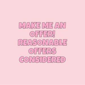 All Reasonable Offers Considered!